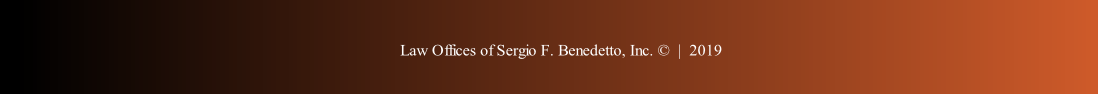 Law Offices of Sergio F. Benedetto, Inc. ©  |  2019
